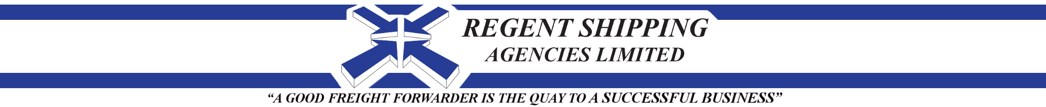Regent Shipping Agencies Ltd, The Quay to a succesful business is a good frieght forwarder